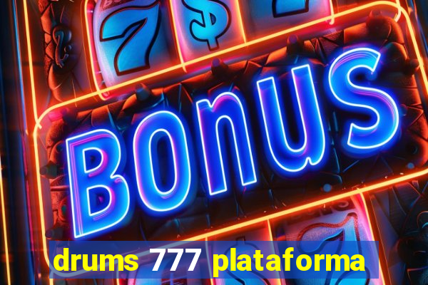 drums 777 plataforma